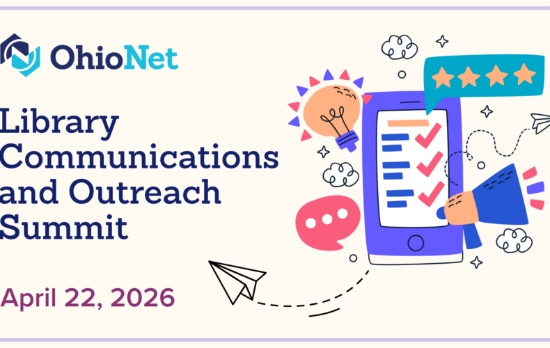 Event graphic that reads OhioNet Library Communications and Outreach Summit April 22, 2026